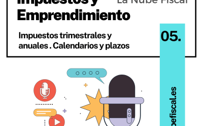 Episodio 5. Impuestos trimestrales y anuales. Calendario y plazos
