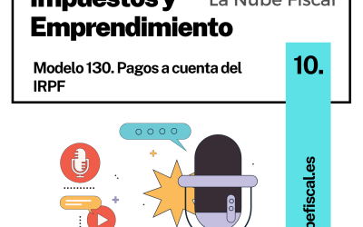 Episodio 10. Modelo 130. Pago a cuenta del IRPF